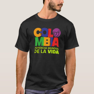 Colombia Potencia Mundial De La Vida   T-Shirt