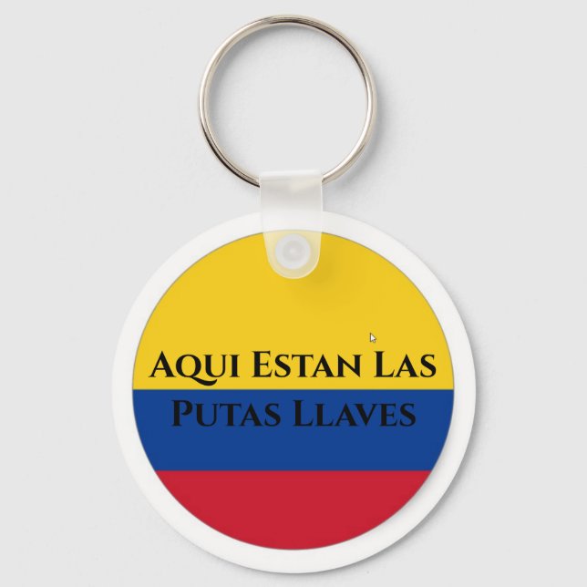 Colombian Flag Key Chain "Here are my keys" (Front)