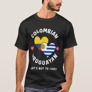 Colombian Uruguayan What's Not To Love Heart Flags T-Shirt