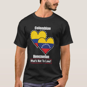 Colombian Venezuelan Heart Flags What's Not To Lov T-Shirt