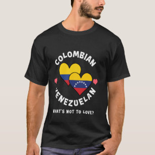 Colombian Venezuelan What's Not To Love Heart Flag T-Shirt