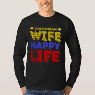 Colombian Wife Happy Life Colombian Wife T-Shirt