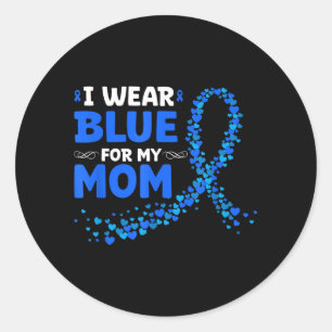 Colon Cancer Awareness I Wear Blue For My Mom Classic Round Sticker
