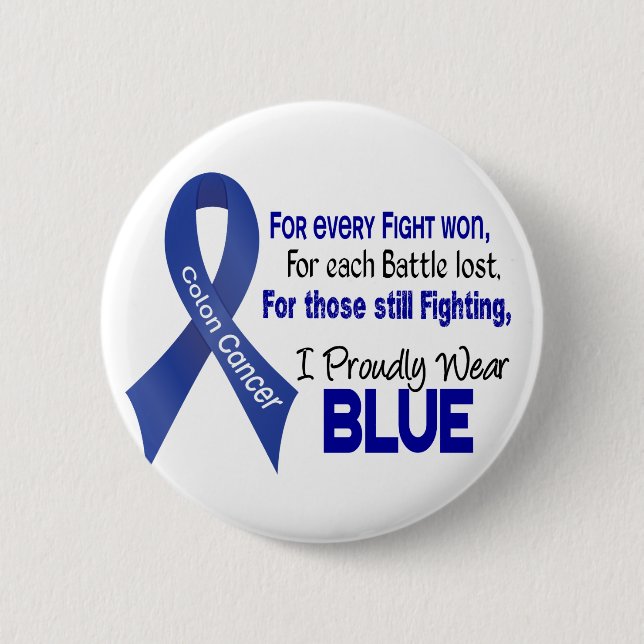 Colon Cancer For Every…..I Proudly Wear Blue 1 2 Inch Round Button (Front)