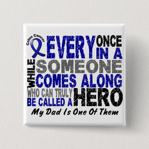 Colon Cancer HERO COMES ALONG 1 Dad 2 Inch Square Button