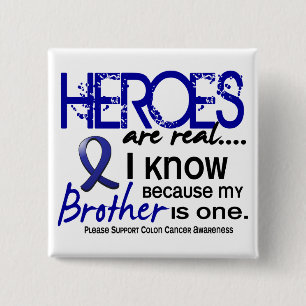Colon Cancer Heroes Are Real 1 (Brother) 2 Inch Square Button