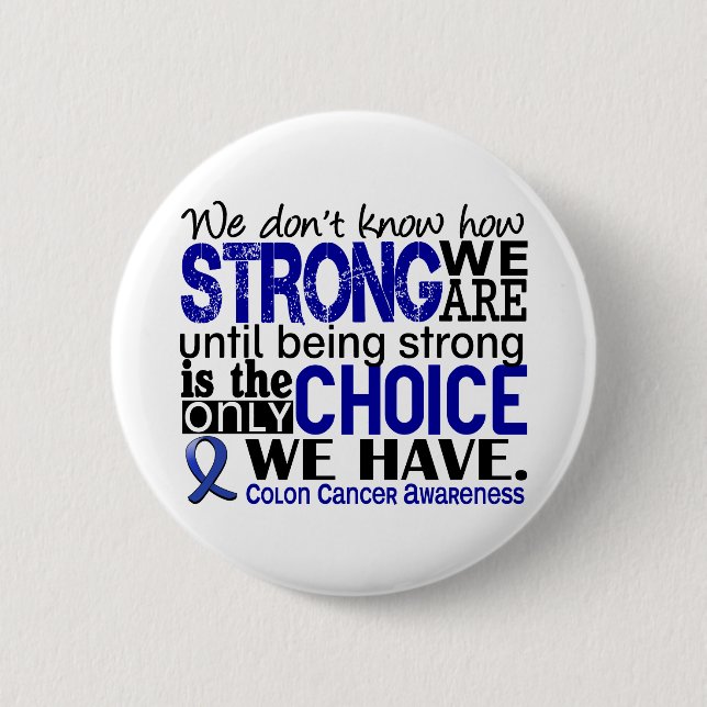 Colon Cancer How Strong We Are 2 Inch Round Button (Front)