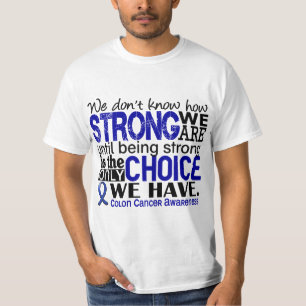 Colon Cancer How Strong We Are T-Shirt