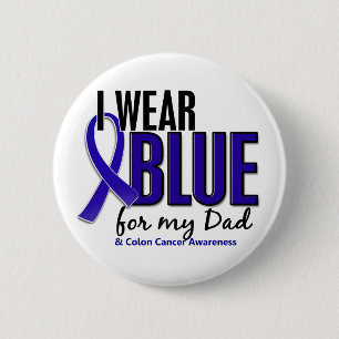 Colon Cancer I Wear Blue For My Dad 10 2 Inch Round Button