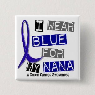 Colon Cancer I Wear Blue For My Nana 37 2 Inch Square Button