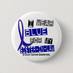 Colon Cancer I Wear Blue For My Sister-In-Law 37 2 Inch Round Button