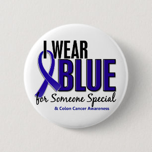 Colon Cancer I Wear Blue For Someone Special 10 2 Inch Round Button