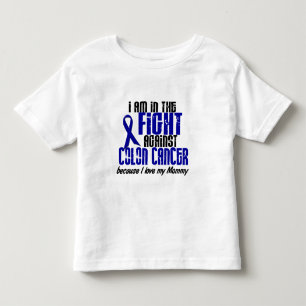 COLON CANCER In The Fight For My Mommy 1 Toddler T-shirt
