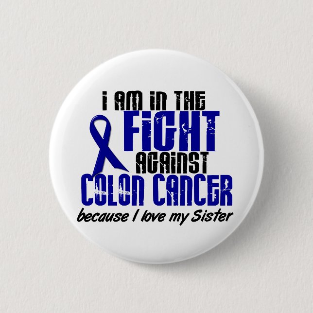 COLON CANCER In The Fight For My Sister 1 2 Inch Round Button (Front)