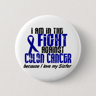 COLON CANCER In The Fight For My Sister 1 2 Inch Round Button