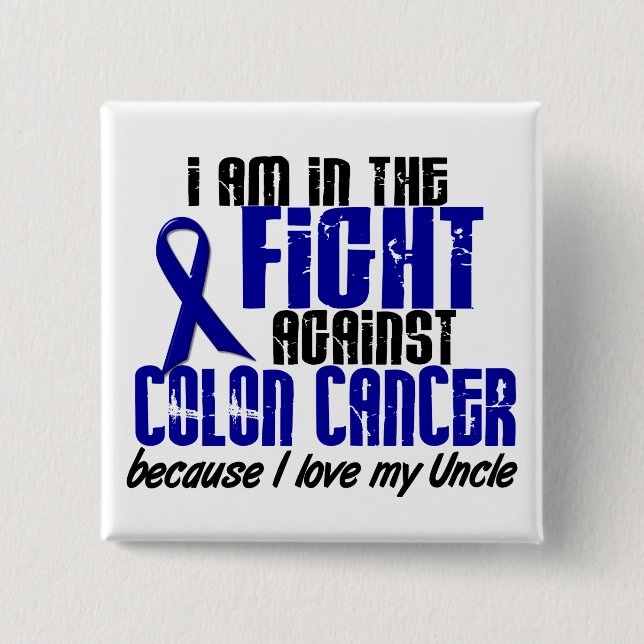 COLON CANCER In The Fight For My Uncle 1 2 Inch Square Button (Front)