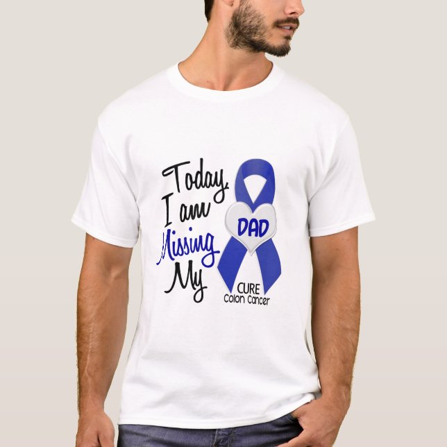 Colon Cancer MISSING MY DAD T-Shirt (Front)