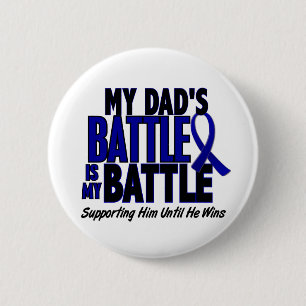 Colon Cancer MY BATTLE TOO 1 Dad 2 Inch Round Button