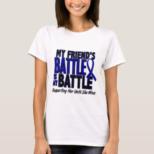 Colon Cancer MY BATTLE TOO 1 Friend (She) T-Shirt