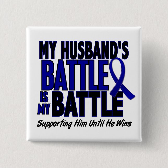 Colon Cancer MY BATTLE TOO 1 Husband 2 Inch Square Button (Front)