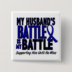 Colon Cancer MY BATTLE TOO 1 Husband 2 Inch Square Button