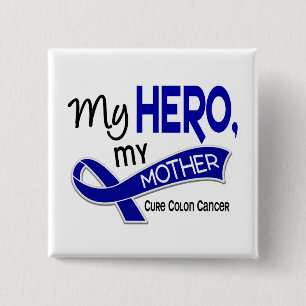 Colon Cancer MY HERO MY MOTHER 42 2 Inch Square Button