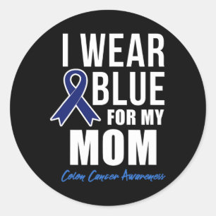 Colon Cancer Shirt I Wear Blue For My Mom Shirts W Classic Round Sticker