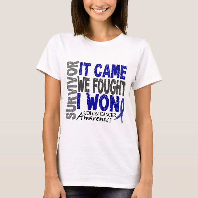 Colon Cancer Survivor It Came We Fought I Won T-Shirt (Front)