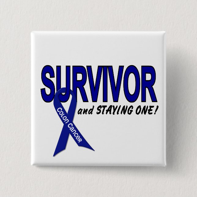 Colon Cancer Survivor & STAYING One 2 Inch Square Button (Front)