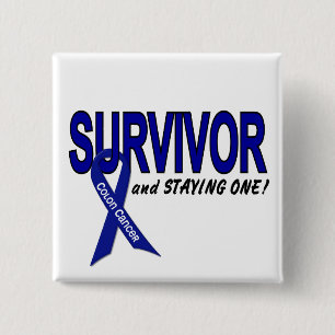 Colon Cancer Survivor & STAYING One 2 Inch Square Button