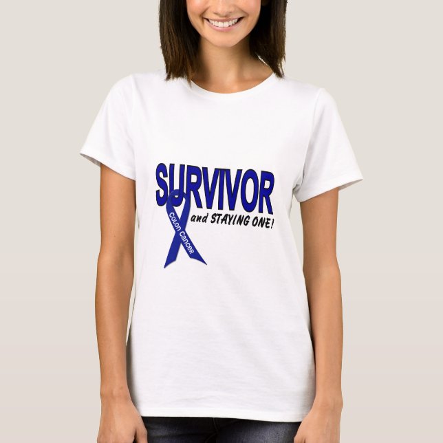 Colon Cancer Survivor & STAYING One T-Shirt (Front)