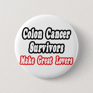 Colon Cancer Survivors Make Great Lovers 2 Inch Round Button