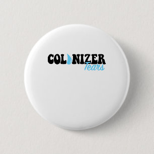 Colonizer Tears Fountain Drink Stickers And Merch  2 Inch Round Button