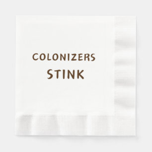 Colonizers Stink Napkin