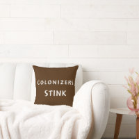 Colonizers Stink Pillow