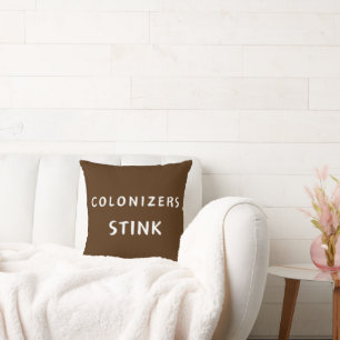 Colonizers Stink Pillow