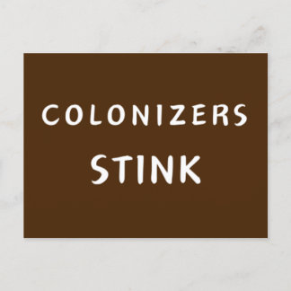 Colonizers Stink Postcard