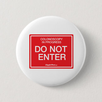 Colonoscopy in Progress: Do Not Enter 2 Inch Round Button