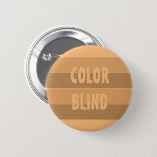 COLOR BLIND Anti Racism Custom 2 Inch Round Button