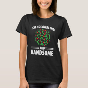 Color Blind For Colorblind People Red Green Blind T-Shirt