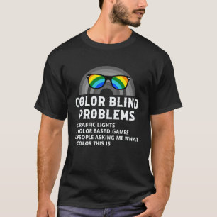 Color Blind Problems Blindness Test Eye Glasses Ra T-Shirt