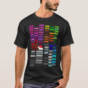 Color Code Hex For Merch Designers To See How Colo T-Shirt