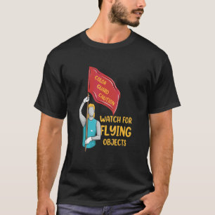 Color Guard Caution Watch For Flying Objects   Fla T-Shirt