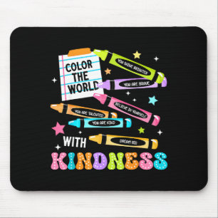 Color The World With Kindness Crayon Sitivity Teac Mouse Pad