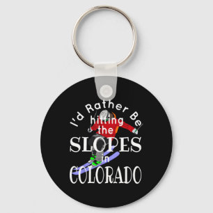 Colorado I'd Rather Be Hitting The Slopes Funny Sk Keychain