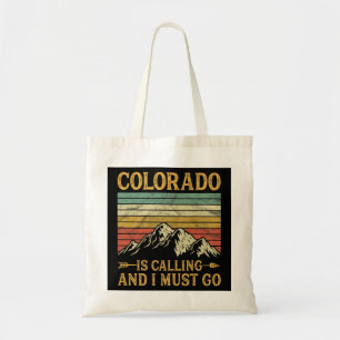 Colorado Is Calling And I Must Go Premium Tote Bag