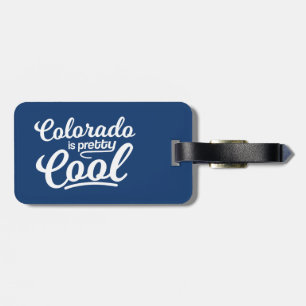 Colorado Is Pretty Cool Luggage Tag