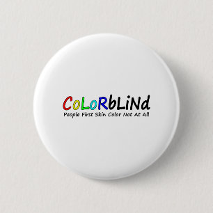 Colorblind People First Skin Colour Not At All 2 Inch Round Button