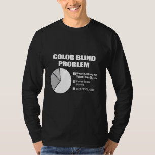 Colorblind Problems Colour Blind Person T-Shirt