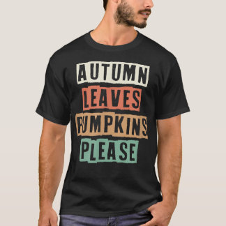 Colored Retro Funny Autumn Leaves Pumpkins Please T-Shirt